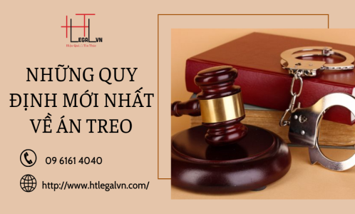 NHỮNG QUY ĐỊNH MỚI NHẤT VỀ ÁN TREO (CÔNG TY LUẬT TẠI QUẬN BÌNH THẠNH, TÂN BÌNH TP. HỒ CHÍ MINH)